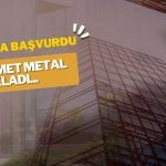 Formet Metal Birleşme İşlemi için SPK’ya Başvurdu