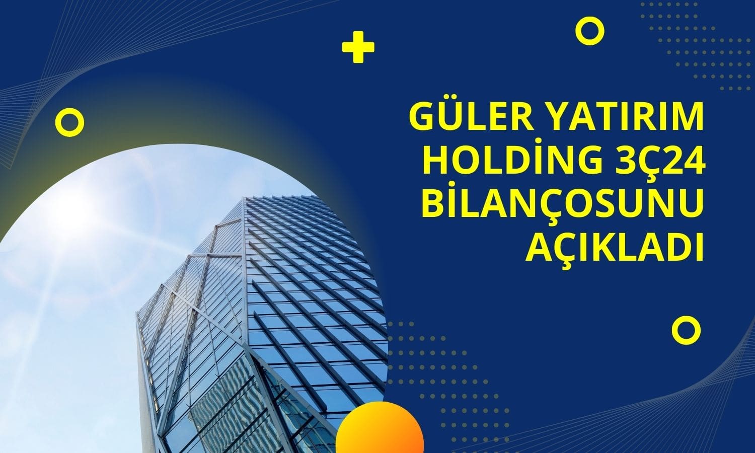 Güler Yatırım Holding Zarardan Kâra Geçmeyi Başardı