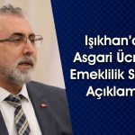 Işıkhan: Asgari Ücreti Aralık Ayında Paylaşacağız