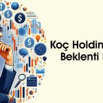 KCHOL için 12 Aylık Hedef Fiyat Ne? Alnus Yatırım Açıkladı
