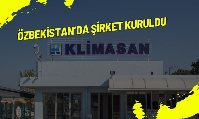 Klimasan Duyurdu: Özbekistan Şirket Kuruluşu Tamamlandı