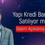 Koç Holding Açıkladı: Yapı Kredi Bankası Satılacak mı?