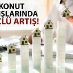Konut Piyasası Toparlanıyor: Satışlarda 22 Ayın Zirvesi Görüldü