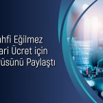 Mahfi Eğilmez: Asgari Ücrette Bu Rakam Sürpriz Olmaz