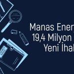 Manas Enerji’den İhale Zaferi: İmzalar Atıldı