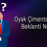 Oyak Çimento için Yeni Rapor! Hisse için Tavsiye Başladı