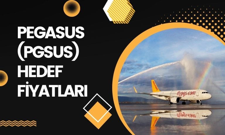 Pegasus (PGSUS) Hedef Fiyat: 7 Kurum Tahminlerini Açıkladı