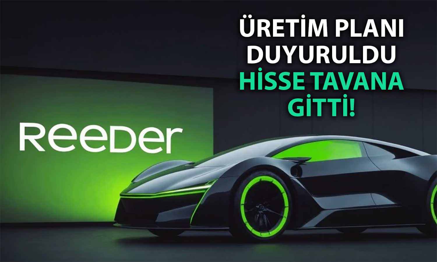 REEDR’dan Elektrikli Araç Üretimi Duyurusu: Hisse Tavan!