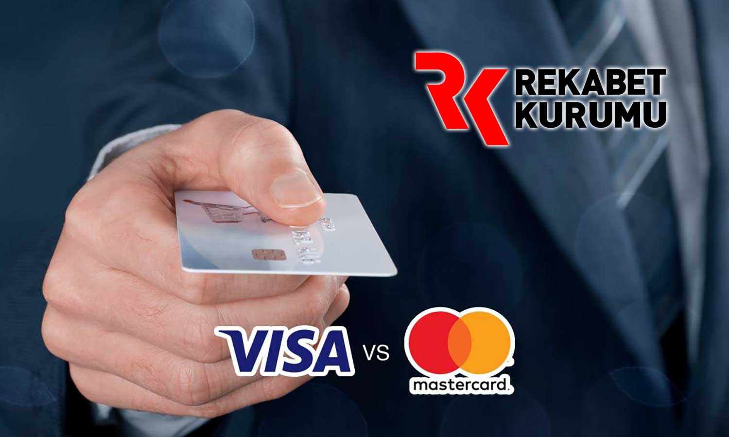 Rekabet Kurulu Duyurdu: Mastercard ve Visa için Soruşturma Açıldı