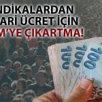 Sendikalar Meclis’te: Asgari Ücret için Çıkarma Yaptılar