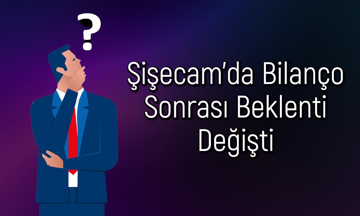 Şişecam için Hedef Fiyat Düşerken Tavsiye Yükseldi