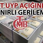 TCMB Açıkladı: Net UYP 318 Milyar Doların Üzerinde