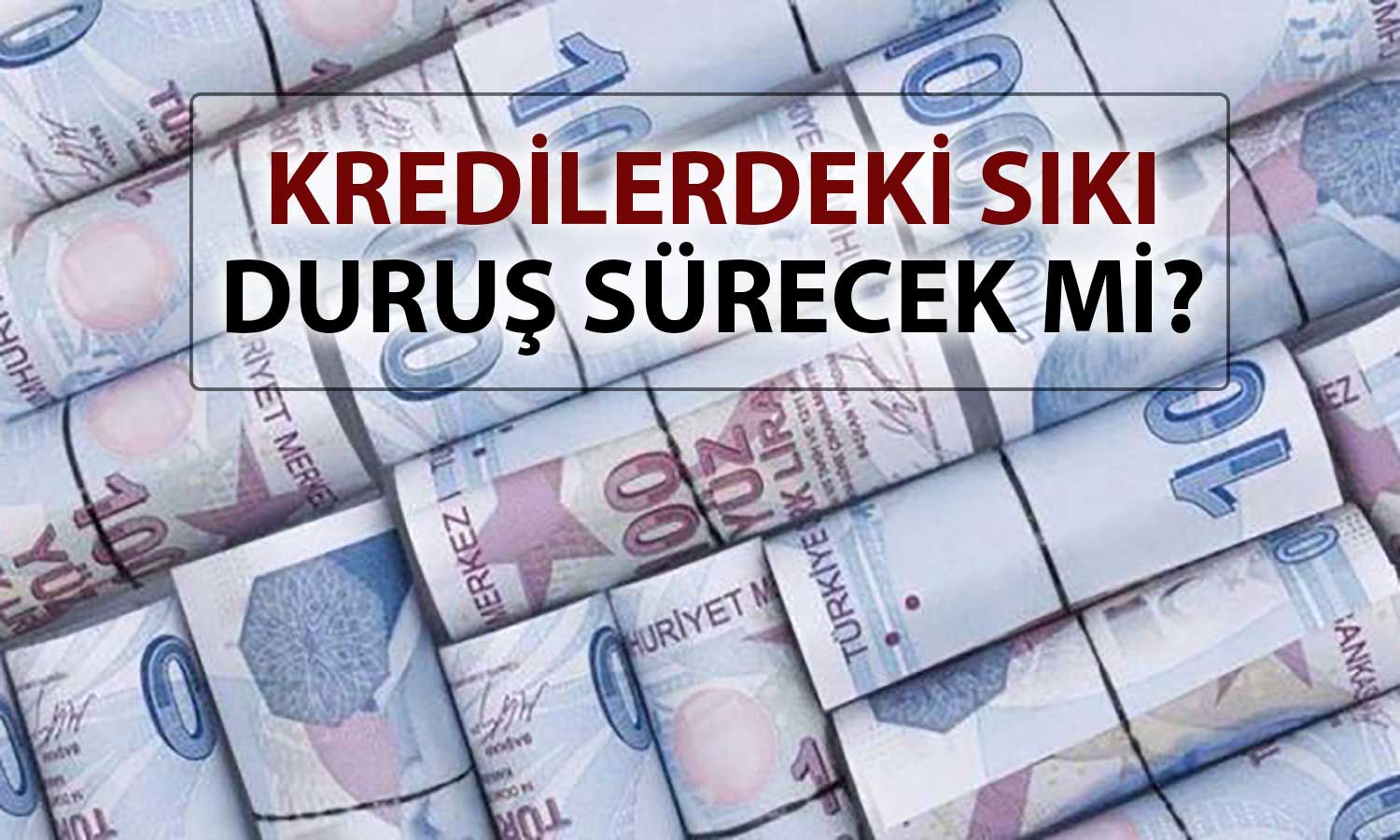 TCMB Bankalar ile Görüştü: Kredilerde Gevşeme Yakın mı?