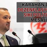 TCMB Başkanı Karahan’dan Dezenflasyon için Sıkılığın Devamı Mesajı