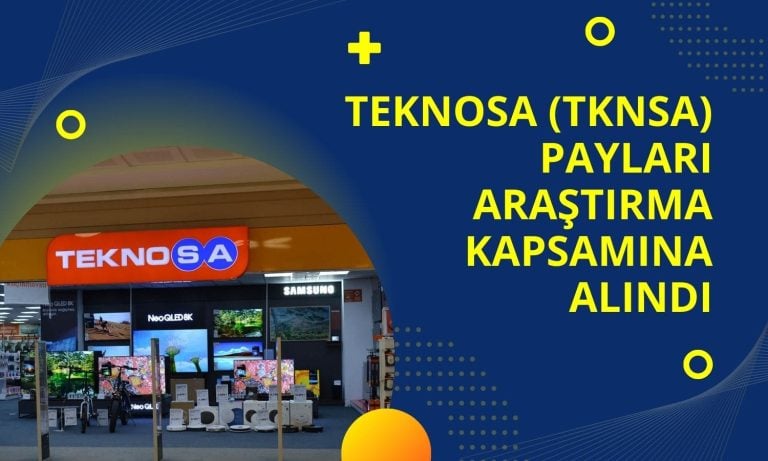 Teknosa (TKNSA) 48 TL Hedef Fiyatla Araştırma Kapsamına Alındı