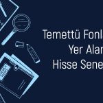 Temettü Fonlarının Gözdesi Olan 10 Hisse Senedi