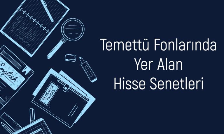 Temettü Fonlarının Gözdesi Olan 10 Hisse Senedi