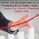 TEPAV: Farklı Enflasyon Verileri Güven Sorunu Yaratıyor