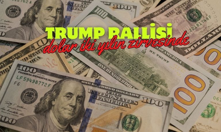 Trump Rallisi Sürüyor! Dolar İki Yılın Zirvesinde