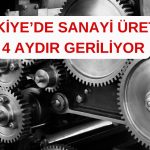 TÜİK Eylül Raporunu Açıkladı: Sanayi Üretimi 4. Kez Geriledi