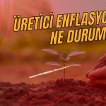 Ekim Ayı Üretici Enflasyonu Açıklandı: Fiyat Artışı Ne Durumda?
