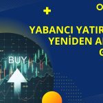 Yabancılar Borsada Bir Haftalık Aradan Sonra Alıma Döndü