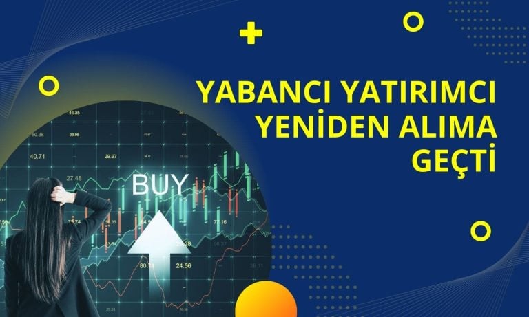 Yabancılar Borsada Bir Haftalık Aradan Sonra Alıma Döndü