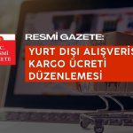 Yurt Dışı Alışverişlerinde Kargo Ücreti de Vergiye Dahil Olacak