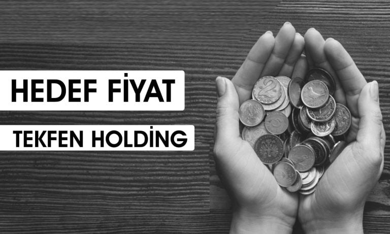 Ziraat Yatırım Tekfen Holding için Hedef Fiyatını Yükseltti