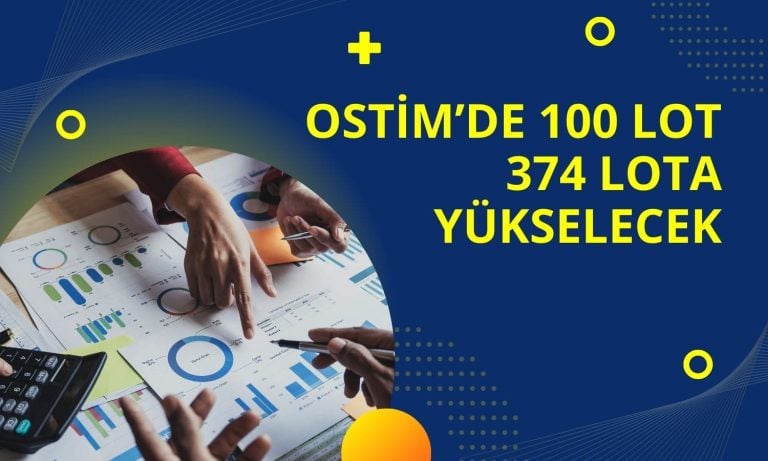 100 lot 374 lota yükselecek! Ostim’den bedelsiz kararı