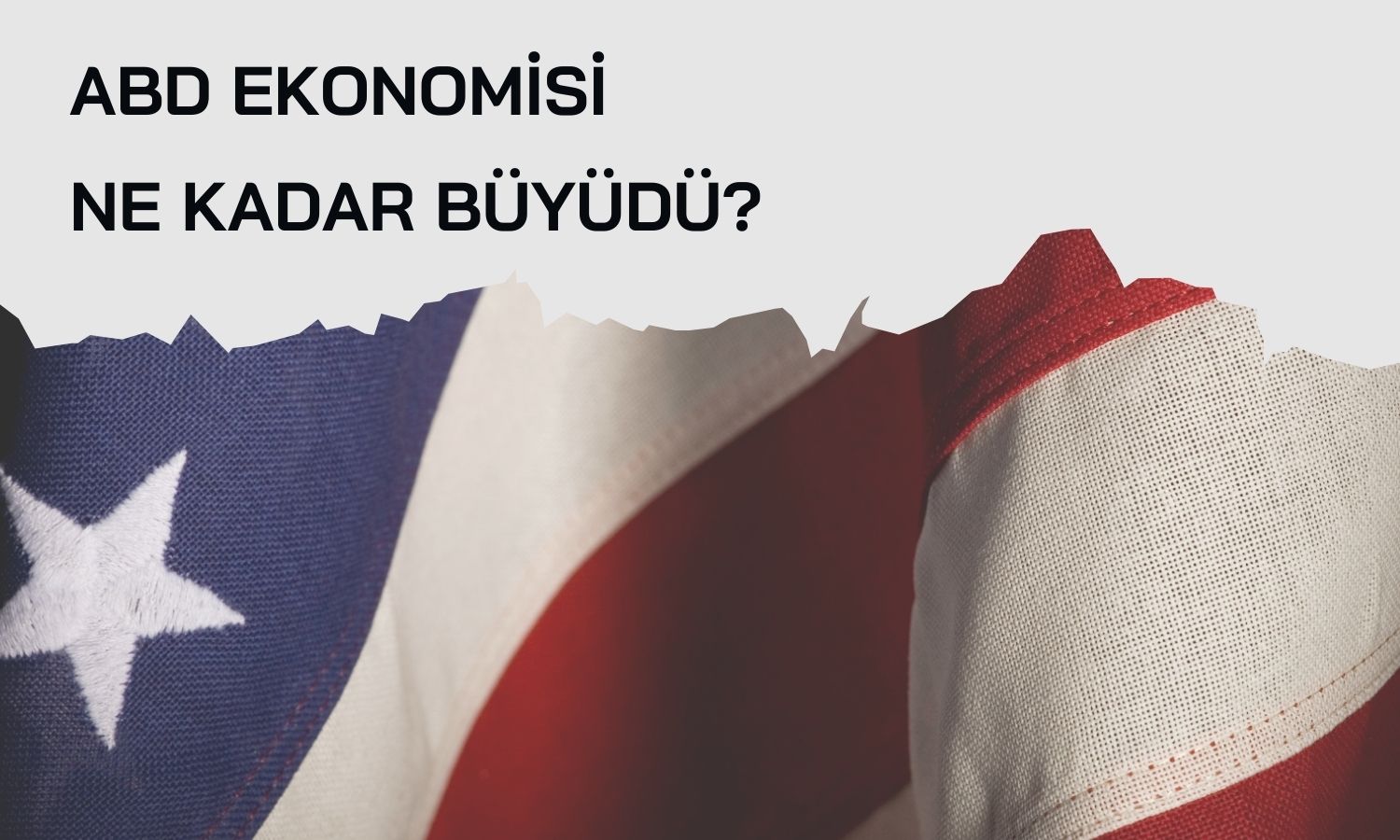 ABD ekonomisi için nihai büyüme verisi açıklandı!