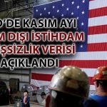 ABD’de tarım dışı istihdam beklentiyi aşarak Kasım’da toparlandı