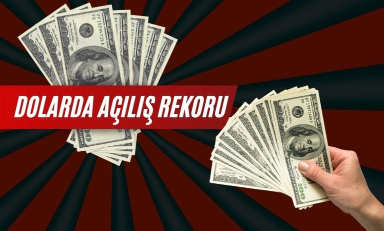 Açılış rekoru: Dolar yükselmeye devam ediyor