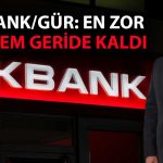 Akbank/Gür: Bankacılık sektörü başarılı bir sınav verdi