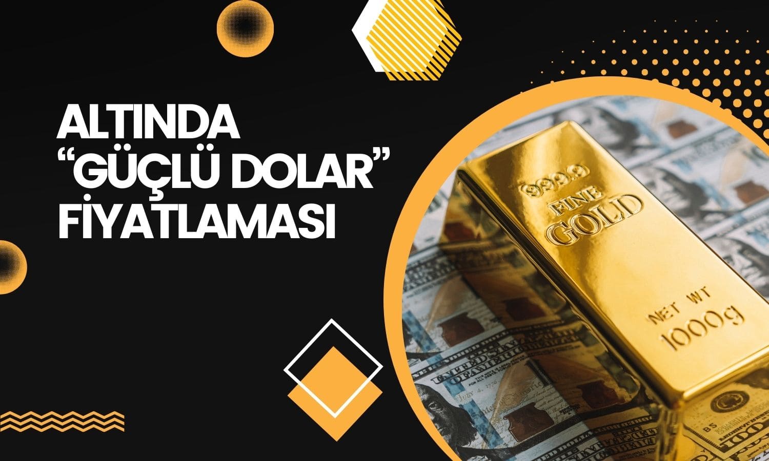 Altın Dolardaki Güçlenmenin Etkisiyle Düşüyor