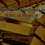 Altın Trump Kaynaklı Belirsizlikten Faydalanacak
