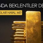 Altında yıl sonu hedefi tutmayacak mı? Uzman tarihleri verdi