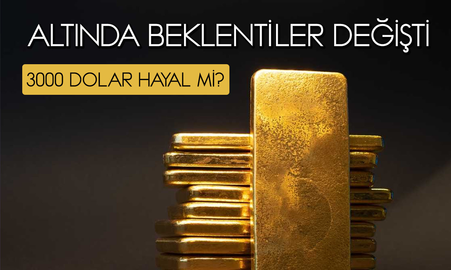 Altında yıl sonu hedefi tutmayacak mı? Uzman tarihleri verdi