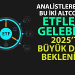 Analistlerden heyecanlandıran öngörü: Kriptoda ETF fırtınası esecek