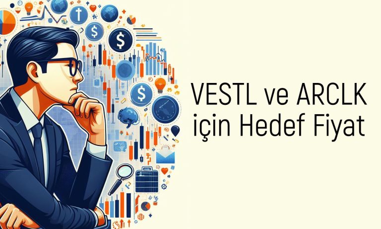 ARCLK ve VESTL hisse beklentisi, aracı kurum raporu paylaştı