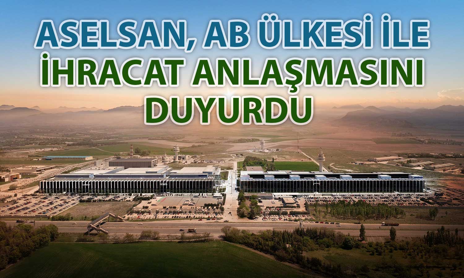 ASELSAN 50 milyon euroluk yeni ihracat anlaşmasını duyurdu