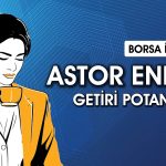 Astor Enerji (ASTOR) için 3 farklı hedef fiyat