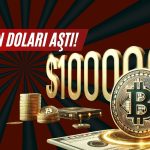 Beklenen Oldu! Bitcoin 100 Bin Doları Aştı