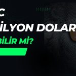 Bitcoin’in 1 milyon dolara ulaşması neredeyse kaçınılmaz!