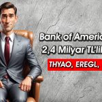 BofA 508 TL hedef fiyatlı hisseyi sepetine ekledi