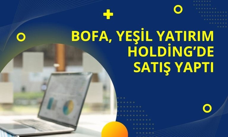 BofA, YESIL paylarında net satış tarafına geçti