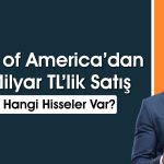 BofA’dan GYO hissesinde 420 milyon TL’lik satış