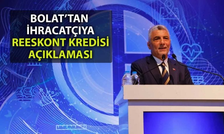 Bolat ihracatçıya müjde verdi: Döviz bazlı reeskont kredileri başlıyor