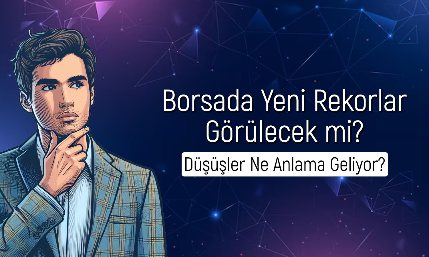 Borsadaki satışların nedeni ne? Rekor bekleniyor mu?