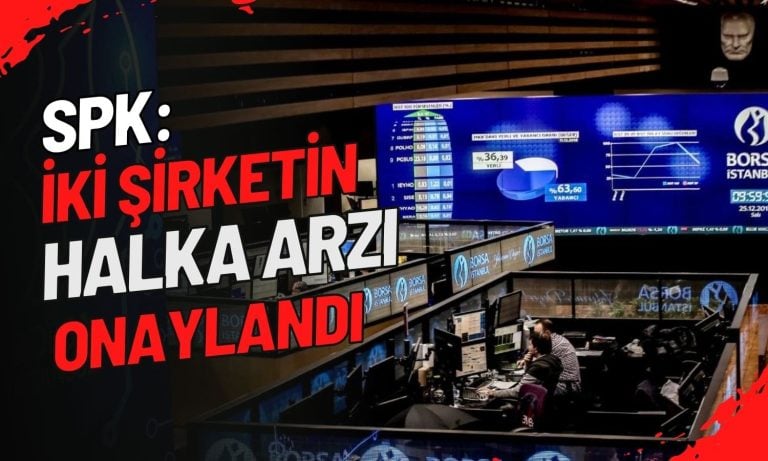 Borsaya 2 yeni şirket gelecek, SPK halka arzları onayladı